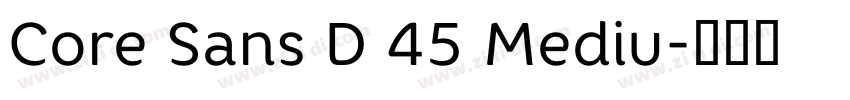 Core Sans D 45 Mediu字体转换
